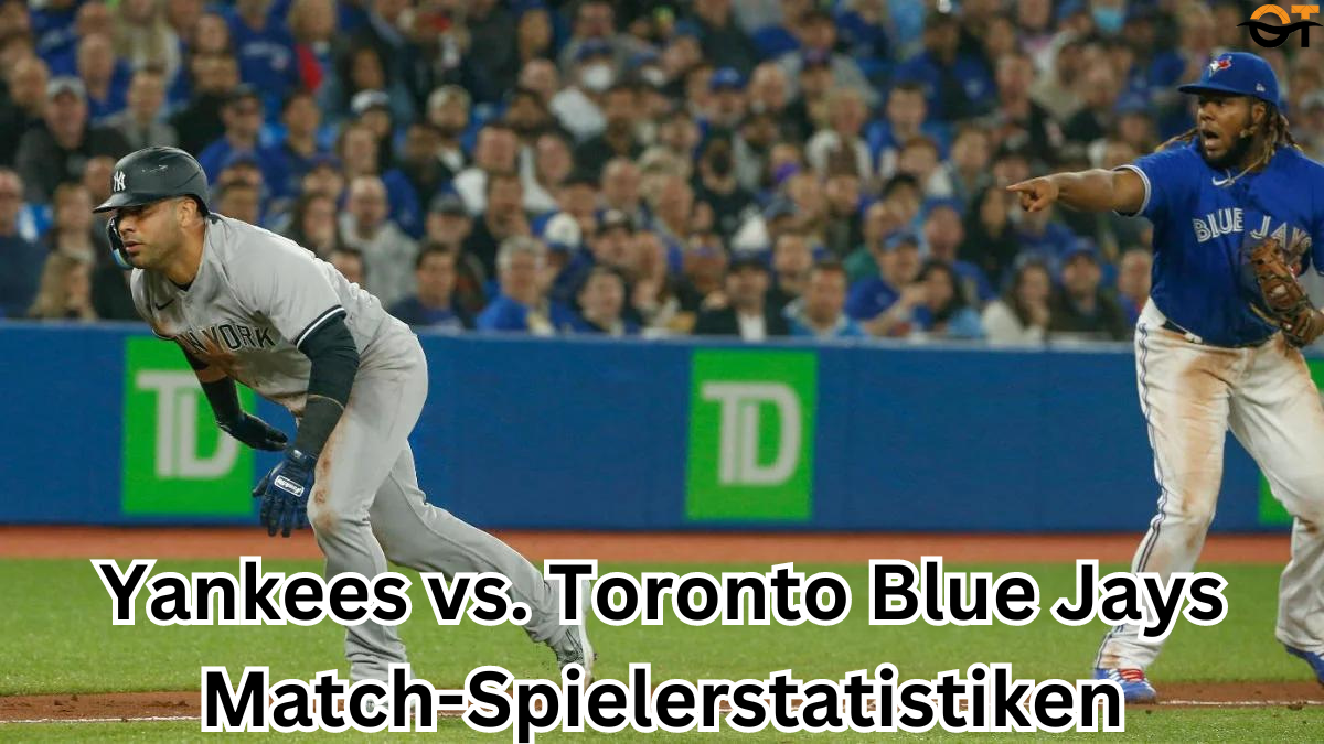 Yankees vs. Toronto Blue Jays Match-Spielerstatistiken